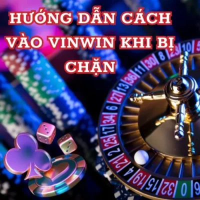 cách vào Vinwin khi bị chặn