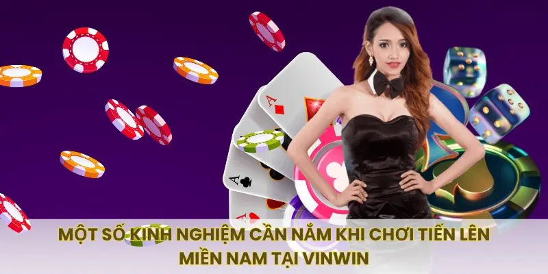 Một số kinh nghiệm cần nắm khi chơi tiến lên Miền Nam tại Vinwin