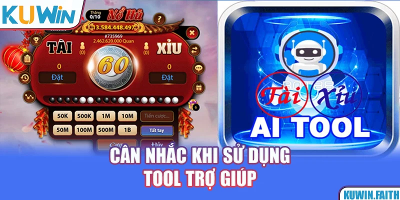 Cân nhắc khi sử dụng tool trợ giúp