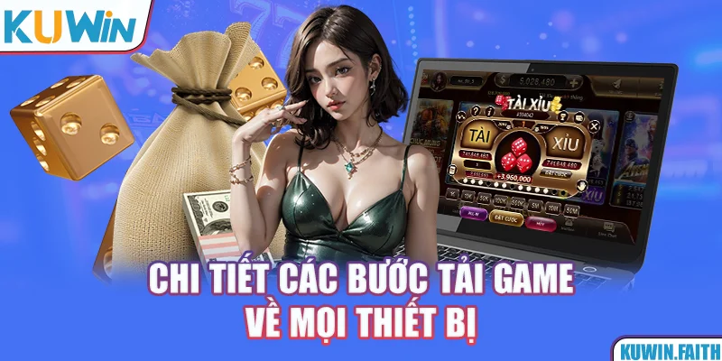 Chi tiết các bước tải game về mọi thiết bị