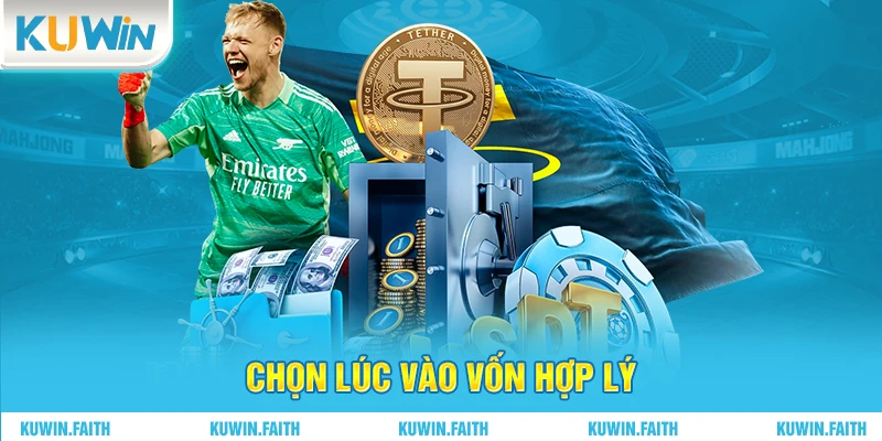Chọn lúc vào vốn hợp lý