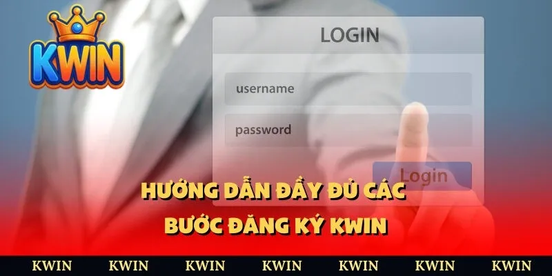 Hướng dẫn đầy đủ các bước đăng ký KUWIN
