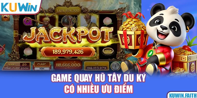 Game quay hũ Tây Du Ký có nhiều ưu điểm