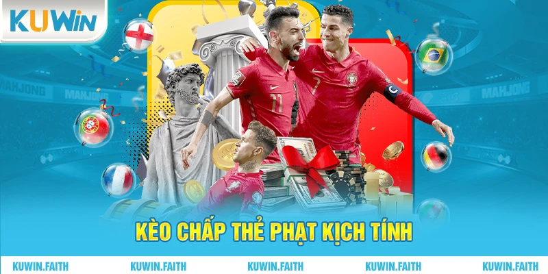 Kèo chấp thẻ phạt kịch tính