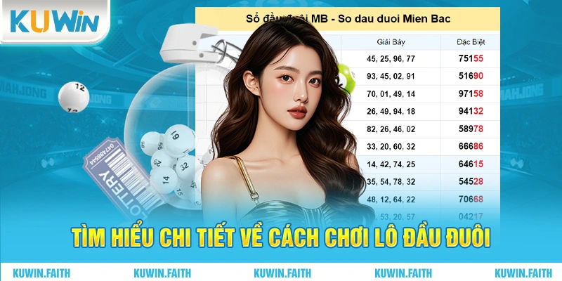 Tìm hiểu chi tiết về cách chơi lô đầu đuôi