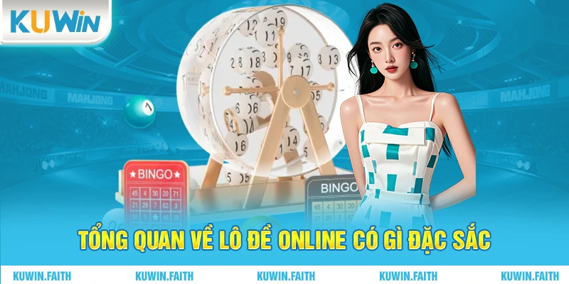 Tổng quan về lô đề online có gì đặc sắc?